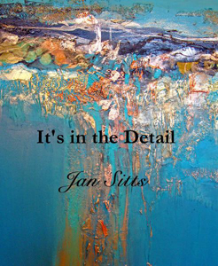 "It's in the Detail" - An artistic book by Jan Sitts filled with art instruction and, experiments which is the perfect coffee table art book.